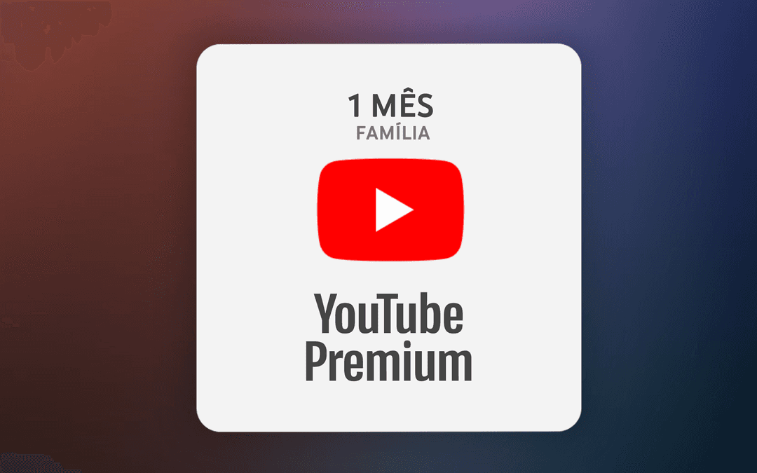 Youtube Premium - Plano Família Mensal com Google Play